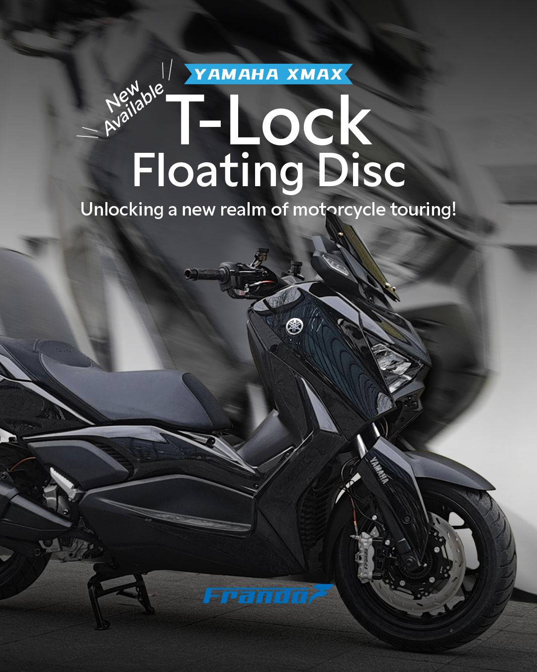 T-Lock Floating Disc is Now Available – Unlock a New Realm of Motorcycle Touring!  The long-distance touring machine YAMAHA XMAX undergoes a performance transformation